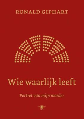 Wie waarlijk leeft - Ronald Giphart - ebook