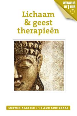 Lichaam & geesttherapieën - Corwin Aakster, Fleur Kortekaas - ebook