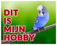 Grasparkiet Waakbord - Dit is mijn hobby Blauw - thumbnail