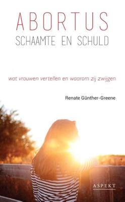 Abortus, schaamte en schuld - Renate Günther-Greene - ebook
