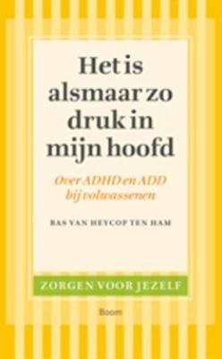Het is alsmaar zo druk in mijn hoofd - Bas van Heycop ten Ham - ebook
