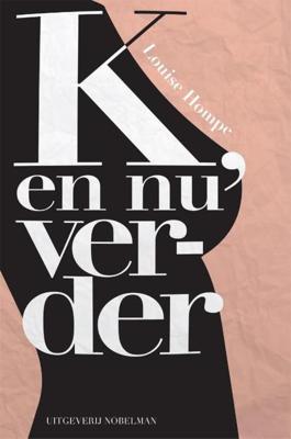 K en nu verder - Louise Hompe - ebook
