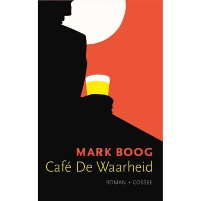 Café De Waarheid - Mark Boog - Paperback (9789059367807) Café De Waarheid - Mark Boog - Paperback (9789059367807)