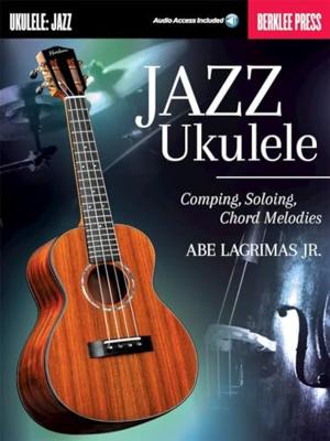 MusicSales - Jazz Ukulele: Comping, Soloing, Chord Melodies