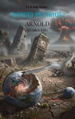 Wereld in Chaos ? - Arnold van den Eng - ebook