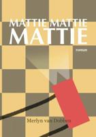 Mattie Mattie Mattie - Merlyn van Dobben - Paperback (9789402189391) - thumbnail