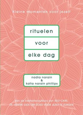 Rituelen voor elke dag - Nadia Narain, Katia Narain Philips - ebook