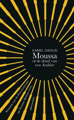 Moussa, of de dood van een Arabier - Kamel Daoud - ebook