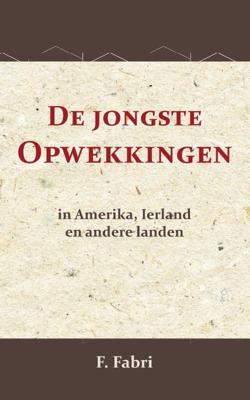 De jongste opwekkingen in Amerika, Ierland en andere landen (Paperback) De jongste opwekkingen in Amerika, Ierland en andere landen (Paperback)