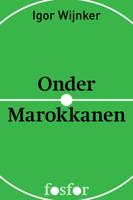 Onder Marokkanen - Igor Wijnker - ebook - thumbnail