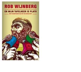 En mijn tafelheer is Plato - Rob Wijnberg - ebook