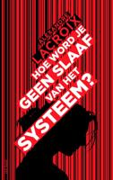 Hoe word je geen slaaf van het systeem? - Alexandre Lacroix - ebook - thumbnail
