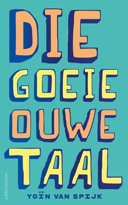 Die goeie ouwe taal - Yoïn van Spijk - ebook