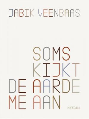 Soms kijkt de aarde me aan - Jabik Veenbaas - Paperback (9789046826713)