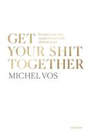 Get your shit together - Michel Vos - ebook - thumbnail