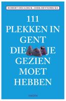 111 PLEKKEN IN GENT DIE JE GEZIEN MOET HEBBEN (Paperback) - thumbnail