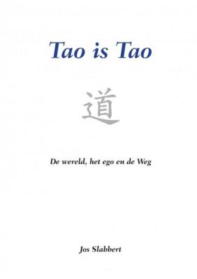 Tao is Tao - Jos Slabbert - Paperback (9789464055023)