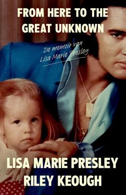 From here to the great unknown - Lisa Marie Presley, Riley Keough - ebook