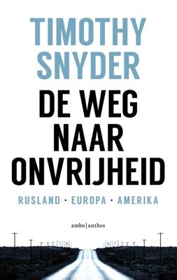 De weg naar onvrijheid - Timothy Snyder - ebook