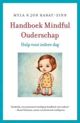 Handboek Mindful Ouderschap - Jon Kabat-Zinn, Myla Kabat-Zinn - Hardcover (9789021559049)