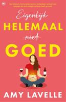 Eigenlijk helemaal niet goed - Amy Lavelle - ebook - thumbnail