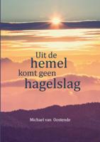 Uit de hemel komt geen hagelslag - Michael van Oostende - Paperback (9789492421333) - thumbnail