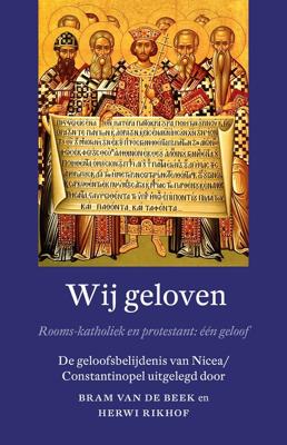 Wij geloven - Bram van de Beek, Herwi Rikhof - eBook (9789043532723)