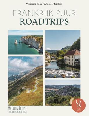 Frankrijk puur roadtrips - Martijn Joosse - ebook