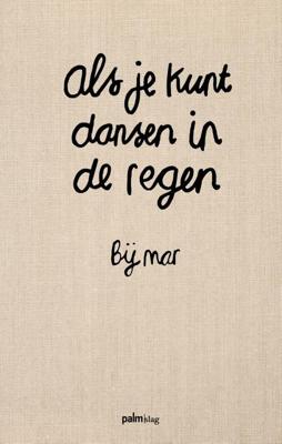 Als je kunt dansen in de regen (Hardback)