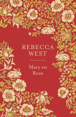 Mary en Rose - Rebecca West - ebook