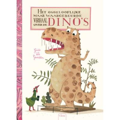 Het ongelooflijke maar waargebeurde verhaal over dino's (Hardback)