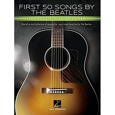 Hal Leonard First 50 Songs by The Beatles You Should Play on Guitar songboek voor gitaar Hal Leonard First 50 Songs by The Beatles You Should Play on Guitar songboek voor gitaar