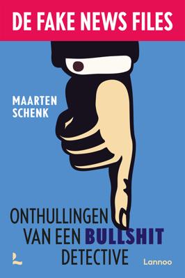 De Fake News Files - Maarten Schenk - ebook