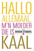 Hallo allemaal, m'n moeder die is kaal - Berdien Stenberg - ebook - thumbnail