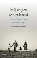Mij krijgen ze niet levend - Lucas Ligtenberg - eBook (9789460039553) - thumbnail
