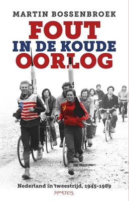 Fout in de Koude Oorlog - Martin Bossenbroek - eBook (9789035140592) Fout in de Koude Oorlog - Martin Bossenbroek - eBook (9789035140592)