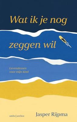 Wat ik je nog zeggen wil - Jasper Rijpma - ebook