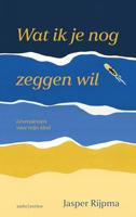 Wat ik je nog zeggen wil - Jasper Rijpma - ebook - thumbnail
