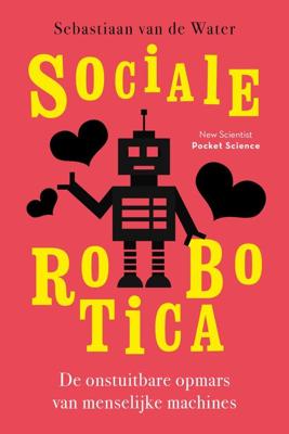Sociale robotica - Sebastiaan van de Water - ebook