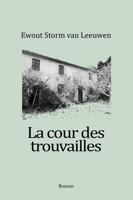 La cour des trouvailles - Ewout Storm van Leeuwen - ebook - thumbnail