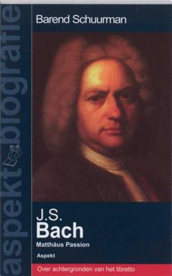 J.S. Bach - Matthäus Passion - Barend Schuurman - ebook
