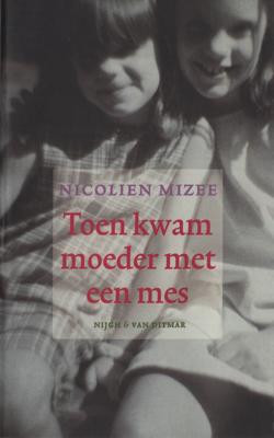Toen kwam moeder met een mes - Nicolien Mizee - ebook
