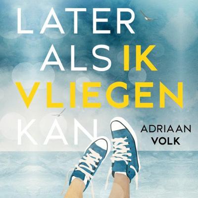 Later als ik vliegen kan Later als ik vliegen kan