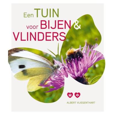 Een tuin voor bijen en vlinders Een tuin voor bijen en vlinders