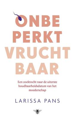 Onbeperkt vruchtbaar - Larissa Pans - eBook (9789023443094)