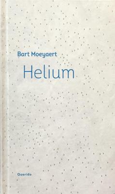 Bart Moeyaert Helium Bart Moeyaert Helium