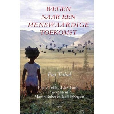 Wegen naar een menswaardige toekomst (Paperback)