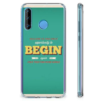 Huawei P30 Lite Telefoonhoesje met tekst Quote Begin Huawei P30 Lite Telefoonhoesje met tekst Quote Begin