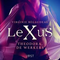 LeXuS: Theodora, de Werkers - Een erotische dystopie - thumbnail