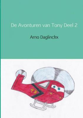 De avonturen van Tony - Arno Daglinckx - Paperback (9789402169256)